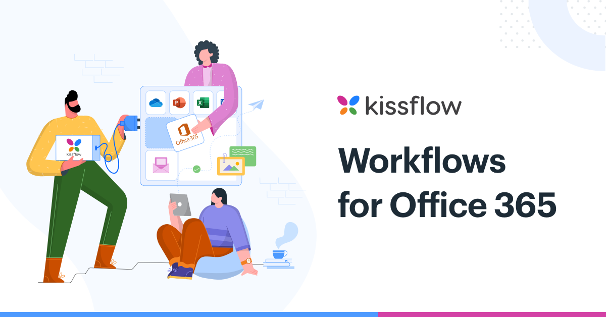 Workflow for Office 365 | Automate Office 365 Workflows with Kissflow